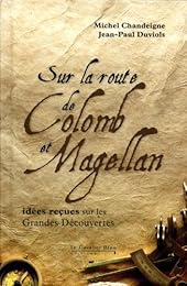 Sur la route de Colomb et Magellan