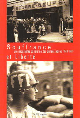 Souffrance et liberté, une géographie parisienne des années noires