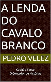 Livro A Lenda do Cavalo Branco