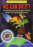 We Can Do It!: A Problem Solving Graphic Novel Guide for General Physics by Scott Calvin, Kirin Emlet Furst