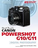 David Busch's Canon Powershot G10/G11 Guide to Digital Photography (David Busch's Digital Photography Guides)