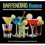 Knack Bartending Basics: More than 400 Classic and Contemporary Cocktails for Any Occasion (Knack: Make It easy)