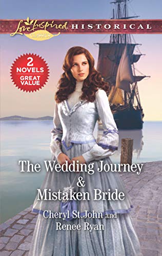 The Wedding Journey & Mistaken Bride (Love Inspired Historical) by Cheryl St.John, Renee Ryan