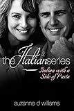 Italian With A Side Of Pasta (The Italian Series Book 2) by Suzanne D. Williams