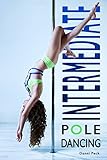 Intermediate Pole Dancing: For Fitness and Fun