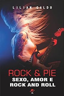 Livro ROCK & PIE: Sexo, Amor e Rock and Roll