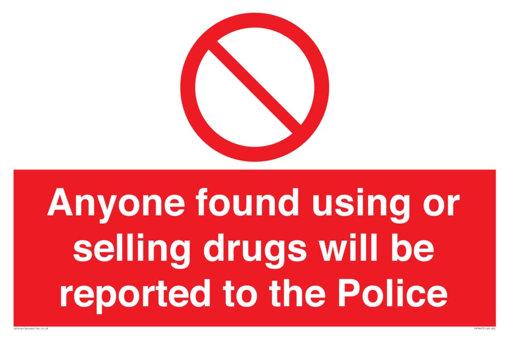 Anyone found using or selling drugs will be reported to the Police Sign - 600x400mm - A2L