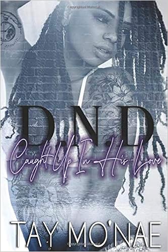 Amazon Com Dnd Caught Up In His Love 9798654716965 Mo Nae Tay Books