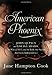 American Phoenix: John Quincy and Louisa Adams, the War of 1812, and the Exile that Saved American Independence