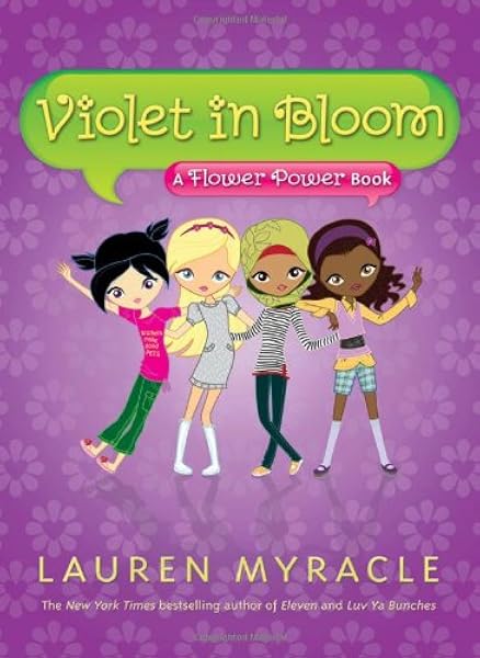 Violet In Bloom A Flower Power Book 2 Myracle Lauren 9780810989832 Amazon Com Books