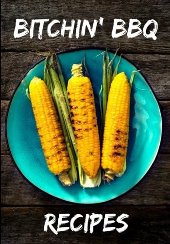 Bitchin' BBQ Recipes: Blank Recipe Journal Cookbook Paperback – 31 Jan 2017