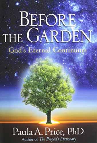 Before the Garden: God's Eternal Continuum by Paula a. Price