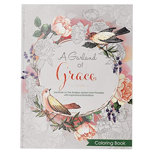 A Garland of Grace: An Inspirational Adult and Teen Coloring Book Featuring Proverbs Scripture