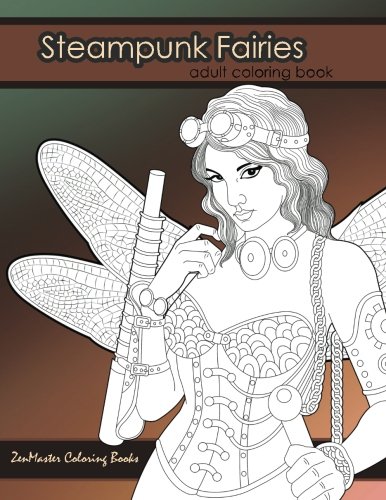 Steampunk Fairies Adult Coloring Book: Erotic coloring book for adults inspired by steampunk Victorian styles (Coloring books for grownups) (Volume 41) by ZenMaster Coloring Books