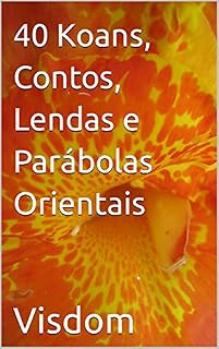 Livro 40 Koans, Contos, Lendas e Parábolas Orientais