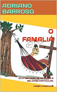 Livro O FAMALIÁ : OU A TENTAÇÃO DE UM CRISTO E SEU DIABO PARTICULAR. (PRACABOCOLÊ)