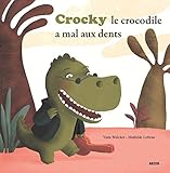 Crocky le crocodile a mal aux dents by