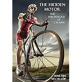 The Hidden Motor: The Psychology of Cycling