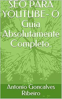 Livro SEO PARA YOUTUBE- O Guia Absolutamente Completo.