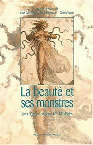 La  beauté et ses monstres dans l'Europe baroque, 16e-18e