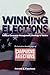 Winning Elections: Political Campaign Management, Strategy, and Tactics