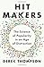 Hit Makers: The Science of Popularity in an Age of Distraction - Book by Derek Thompson