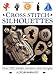 Cross Stitch Silhouettes: Over 350 Motifs, Borders and Designs by Adele Welsby
