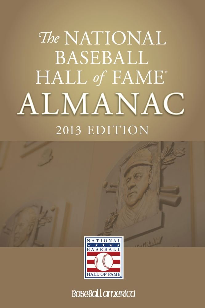 2013 National Baseball Hall Of Fame Almanac Baseball Hof Staff 9781932391466 Amazon Com Books
