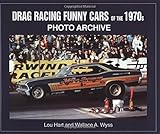 Drag Racing Funny Cars of the 1970s: Photo Archive