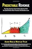 Predictable Revenue: Turn Your Business Into a Sales Machine with the $100 Million Best Practices of Salesforce.com cover
