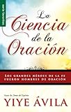 Ciencia de La Oración, La: The Science of Prayer (Spanish Edition)