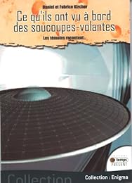 Ce qu'ils ont vu à bord des soucoupes volantes