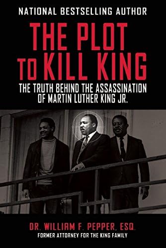 The Plot to Kill King: The Truth Behind the Assassination of Martin Luther King Jr.