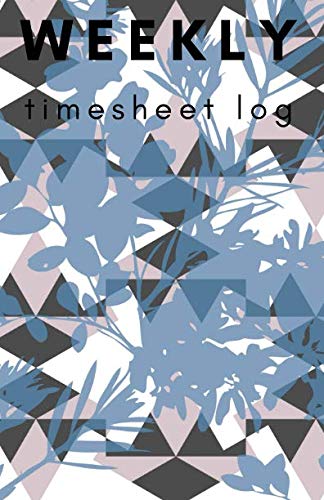 Weekly Timesheet Log: Weekly Time Sheet Book | Work Hours Log, Employment Shift Log, Journal, Notebook, Record | 1 Page Per Week (52 weeks) | 5.5” x 8.5” Medium Size (Employment Books)