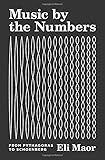 Eli Maor, "Music by the Numbers: From Pythagoras to Schoenberg" (Princeton UP, 2018)
