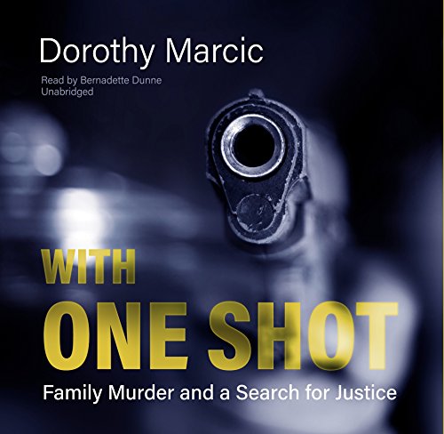 D.o.w.n.l.o.a.d With One Shot: Family Murder and a Search for Justice<br />[D.O.C]