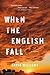 When the English Fall: A Novel by David Williams