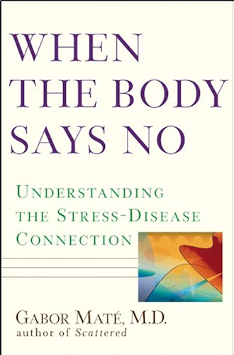 Download When the Body Says No: Understanding the Stress-disease Connection (English Edition) PDF