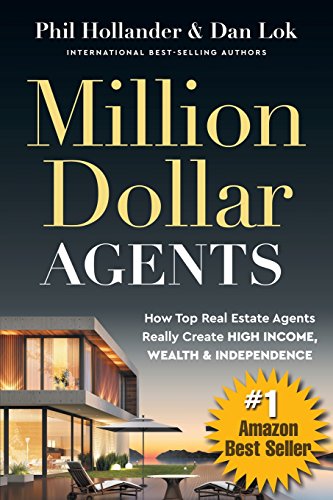 Million Dollar Agents: How Top Real Estate Agents Really Create High Income, Wealth & Independence