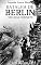 Livro Batalha de Berlim: Um guia completo para a história das batalhas de Stalingrado a Berlim, A Batalha de Oder-Neisse, a participação dos Russos e os últimos dias de Adolf Hitler