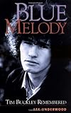Blue Melody: Tim Buckley Remembered