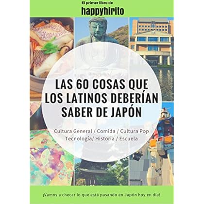 Las 60 cosas que los latinos deberían saber de Japón Las 60 cosas que los latinos deberían saber de Japón