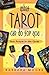 What Tarot Can Do For You: Your Future in the Cards by
