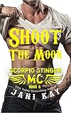 Shoot The Moon (Scorpio Stinger MC Book 6)