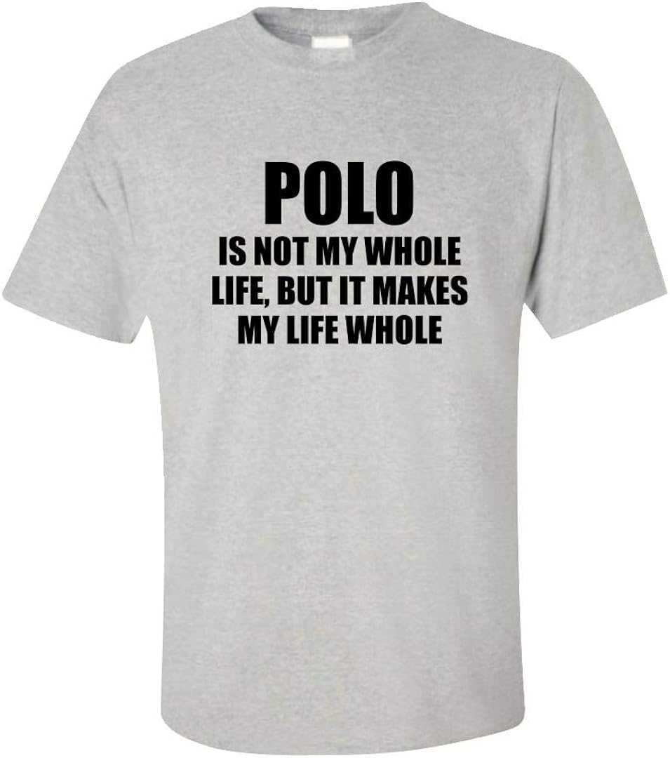 Funny Polo Theme Makes My Life Whole Sports Gift Horse Theme