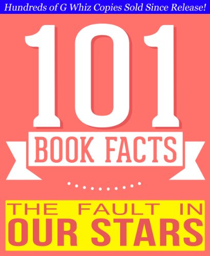 The Fault in our Stars - 101 Amazingly True Facts You Didn't Know: Fun Facts and Trivia Tidbits Quiz Game Books (101bookfacts.com)