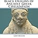 Black Origins of Ancient Greek Civilization by 