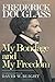 My Bondage and My Freedom by Frederick Douglass, David W. Blight