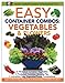 Easy Container Combos: Vegetables & Flowers (Container Gardening Series) by