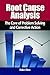 Root Cause Analysis: The Core of Problem Solving and Corrective Action